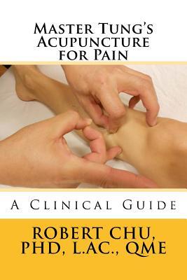 Master Tung's Acupuncture for Pain: A Clinical Guide