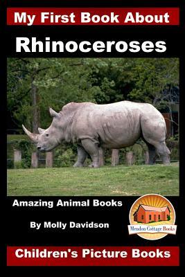 My First Book about Rhinoceroses - Amazing Animal Books - Children's Picture Books