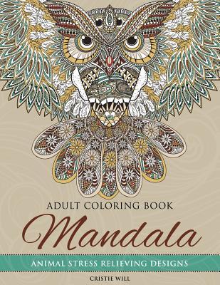 Mandala Adult Coloring Book: Animal Stress Relieving Designs
