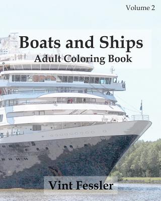 Boats & Ships: Adult Coloring Book, Volume 2: Boat and Ship Sketches for Coloring