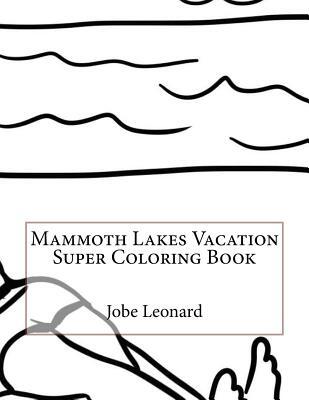 Mammoth Lakes Vacation Super Coloring Book