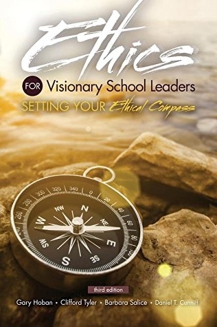 Ethics for Visionary School Leaders: Setting Your Ethical Compass