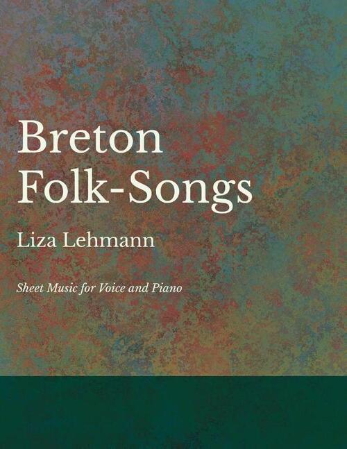 Breton Folk-Songs - Sheet Music for Voice and Piano