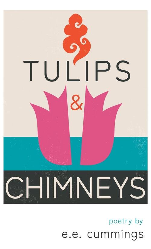 Tulips & Chimneys - Poetry By