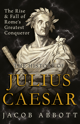The Rise and Fall of Rome's Greatest Conqueror
