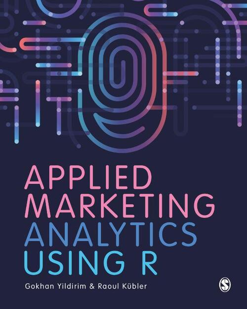Applied Marketing Analytics Using R