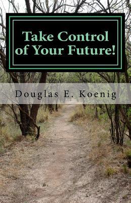 Take Control of Your Future!: Answers to Questions about Elder Law and Estate Planning