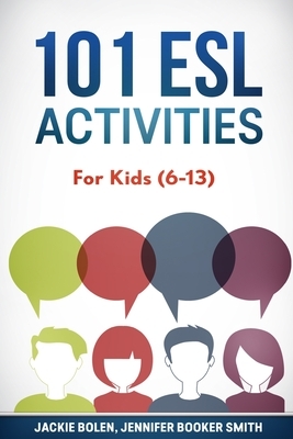101 ESL Activities: For Kids (6-13)