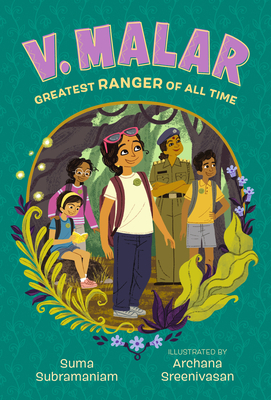 V. Malar: Greatest Ranger of All Time: (A Nature-Packed Middle Grade Tale of Friendship, Forests, and Finding Your Purpose)