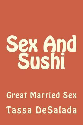 Sex And Sushi: Sessions of Great Married Sex
