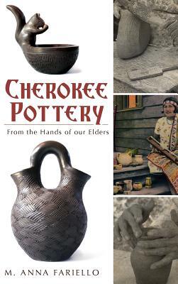 Cherokee Pottery: From the Hands of Our Elders