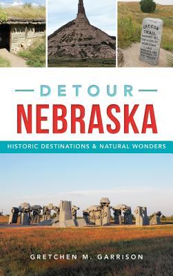 Detour Nebraska: Historic Destinations & Natural Wonders