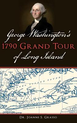 George Washington's 1790 Grand Tour of Long Island