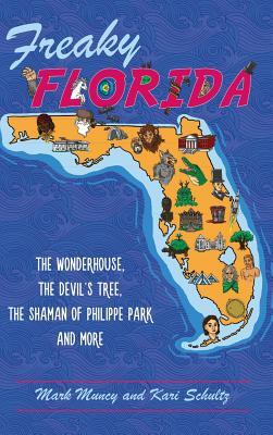 Freaky Florida: The Wonderhouse, the Devil's Tree, the Shaman of Philippe Park, and More