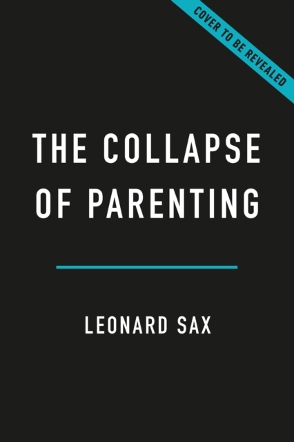 The Collapse of Parenting