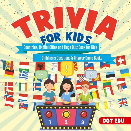 Trivia for Kids Countries, Capital Cities and Flags Quiz Book for Kids Children's Questions & Answer Game Books