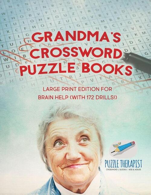 Grandma's Crossword Puzzle Books Large Print Edition for Brain Help (with 172 Drills!)