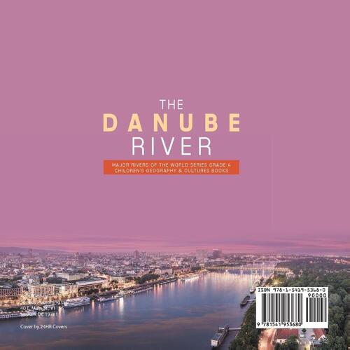 The Danube River Major Rivers of the World Series Grade 4 Children's Geography & Cultures Books