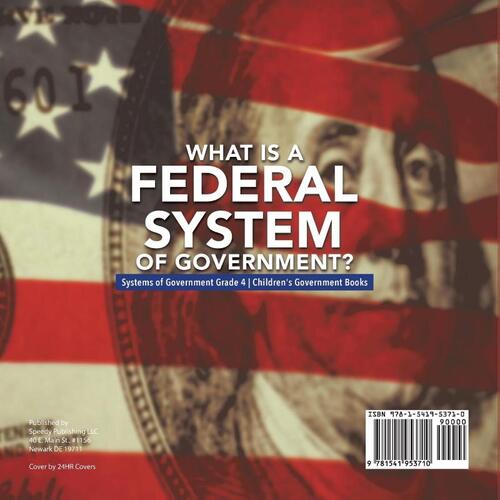 What Is a Federal System of Government? Systems of Government Grade 4 Children's Government Books