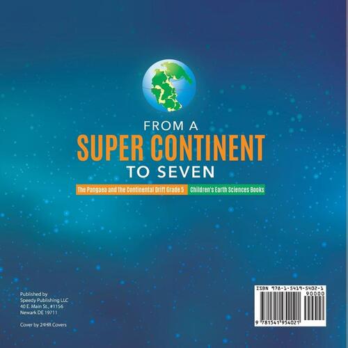 From a Super Continent to Seven The Pangaea and the Continental Drift Grade 5 Children's Earth Sciences Books