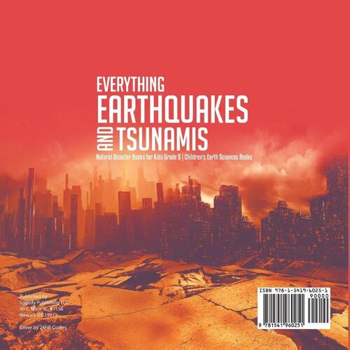 Everything Earthquakes and Tsunamis Natural Disaster Books for Kids Grade 5 Children's Earth Sciences Books