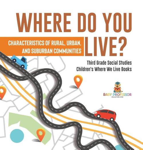 Where Do You Live? Characteristics of Rural, Urban, and Suburban Communities Third Grade Social Studies Children's Where We Live Books