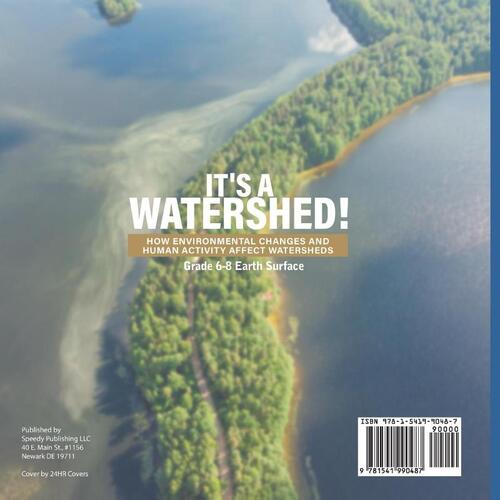 It's a Watershed! How Environmental Changes and Human Activity affect Watersheds | Grade 6-8 Earth Surface