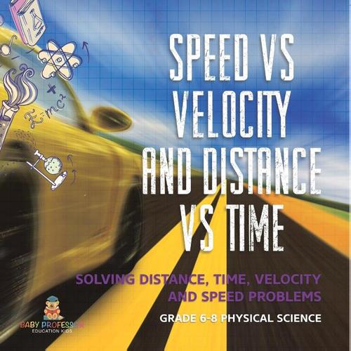 Speed vs Velocity and Distance vs Time | Solving Distance, Time, Velocity and Speed Problems | Grade 6-8 Physical Science