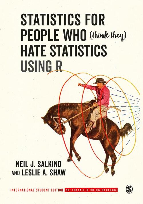 Statistics for People Who (Think They) Hate Statistics Using R - International Student Edition