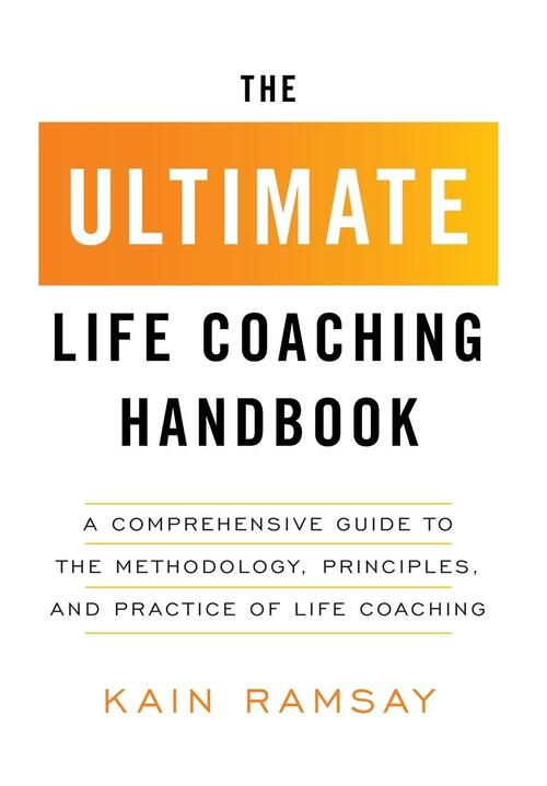 The Ultimate Life Coaching Handbook