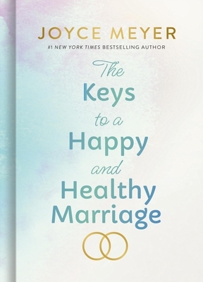 Meyer, J: Keys to a Happy and Healthy Marriage