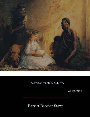 Uncle Tom's Cabin: Large Print