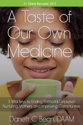 A Taste Of Our Own Medicine: 3 Vital Keys To Ending Postnatal Depletion, Nurturing Mothers And Improving Communities