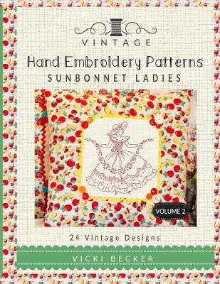 Vintage Hand Embroidery Patterns Sunbonnet Ladies: 24 Authentic Vintage Designs