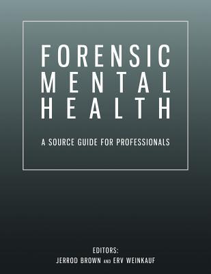 Forensic Mental Health: A Source Guide for Professionals