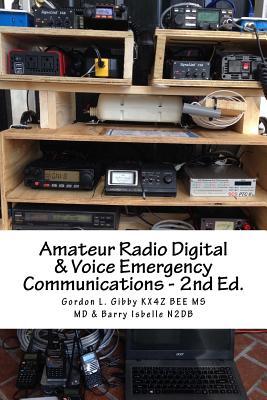 Amateur Radio Digital and Voice Emergency Communications: Build your community group's assets & expertise