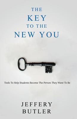 The Key To the New You: Tools To Help Students Become The Person They Want To Be