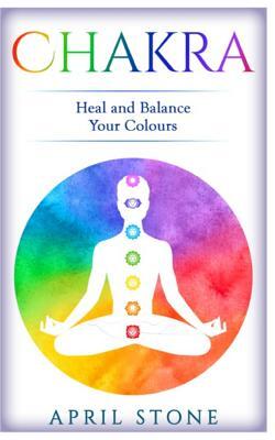 Chakra: Heal and Balance Your Colors