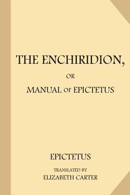 The Enchiridion, or Manual of Epictetus (Large Print)