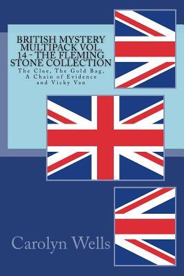 British Mystery Multipack Vol. 14 - The Fleming Stone Collection: The Clue, The Gold Bag, A Chain of Evidence and Vicky Van