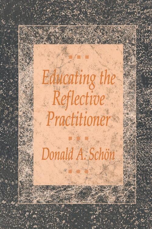 Educating the Reflective Practitioner