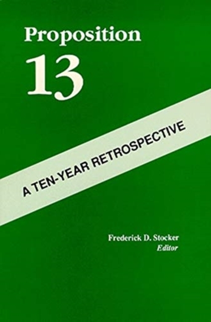 Proposition 13 - A Ten-Year Retrospective
