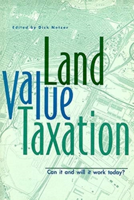 Land Value Taxation - Can It and Will It Work Today?