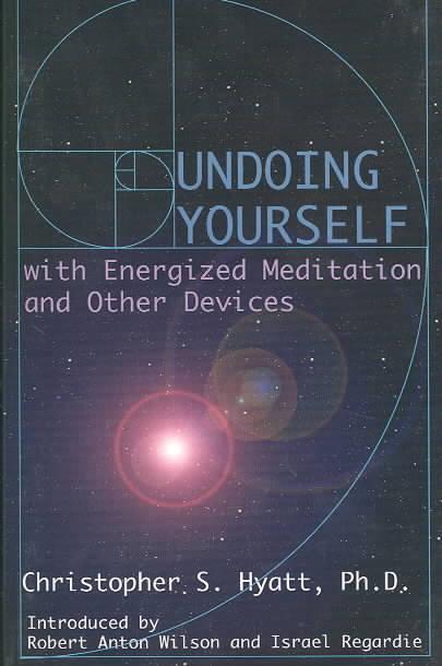 Undoing Yourself with Energized Meditation & Other Devices