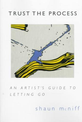 Trust the Process: An Artist's Guide to Letting Go