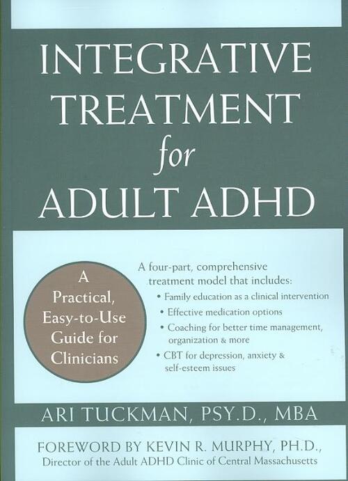 Integrative Treatment for Adult ADHD: Practical Easy-To-Use Guide for Clinicians