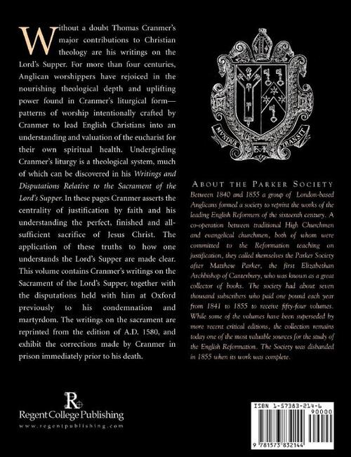 Writings and Disputations of Thomas Cranmer Relative to the Sacrament of the Lord's Supper