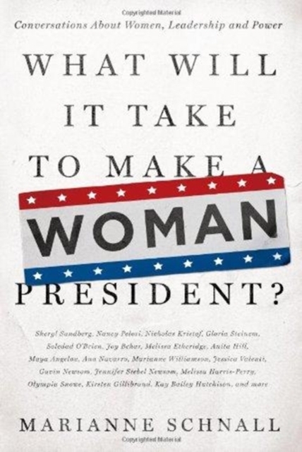 What Will It Take to Make A Woman President?