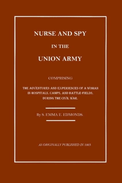 Nurse and Spy in the Union Army