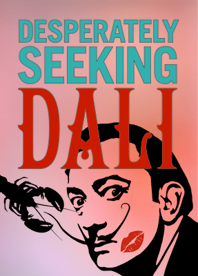 Desperately Seeking Dali